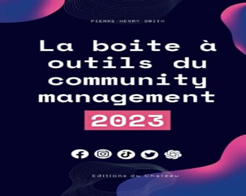 un Guide "La Boite À Outils Du Community Manager 2023"