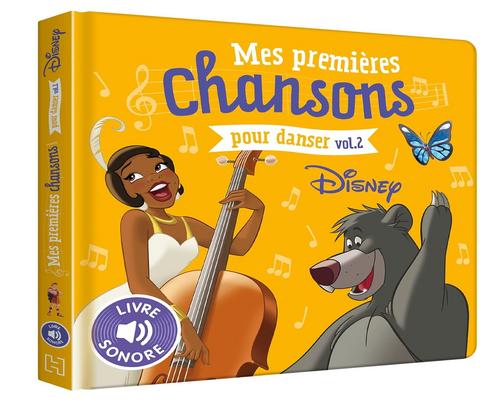 un Livre Disney - Mes Premières Chansons Pour Danser Vol. 2 - Livre Sonore
