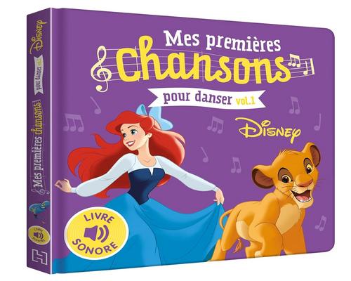 un Livre Disney - Mes Premières Chansons Pour Danser Vol.1 - Livre Sonore