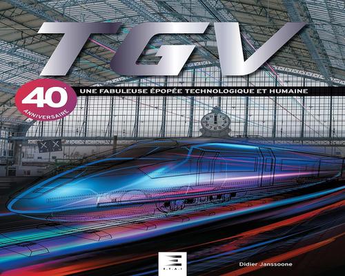un Livre "Tgv, Une Fabuleuse Épopée Technologique Et Humaine"