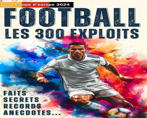 un Livre : Les 300 Exploits Du Football