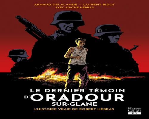un Livre : Le Dernier Témoin D'Oradour-Sur-Glane
