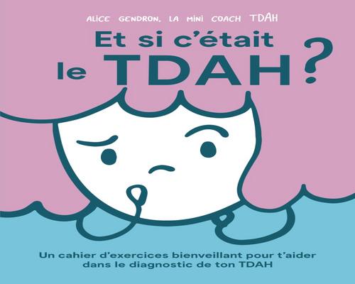 un Livre Et Si C'Était Le Tdah?