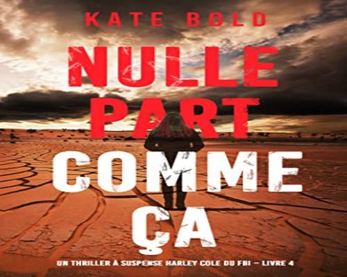 un Thriller Captivant : "Nulle Part Comme Ça (Fbi – Livre 4)"