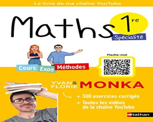 a Maths Book 1Re With Yvan &amp; Florie Monka - The Book From My Youtube Channel - First Year Program - Specialty Education - 2023-2024