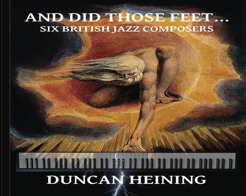 ein Cd And Did Those Feet...: Six British Jazz Composers